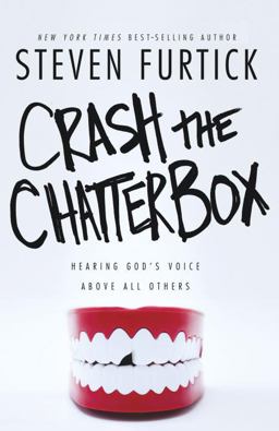 Crash the Chatterbox Hearing God's Voice above All Others  9781601424570 Front Cover