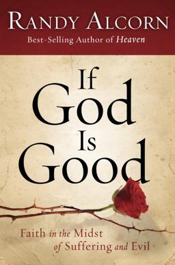 If God Is Good Faith in the Midst of Suffering and Evil  9781601425799 Front Cover