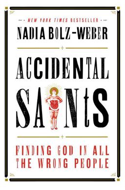 Accidental Saints: Finding God in All the Wrong People  9781601427557 Front Cover
