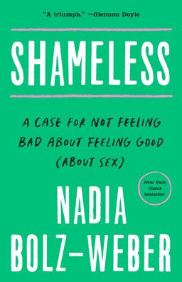 Shameless: A Sexual Reformation  9781601427595 Front Cover