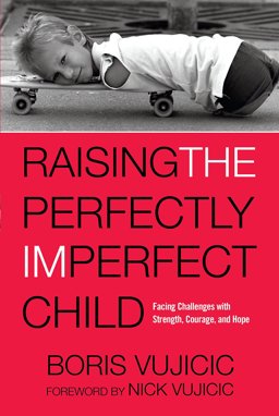 Raising the Perfectly Imperfect Child Facing Challenges with Strength, Courage, and Hope  9781601428349 Front Cover