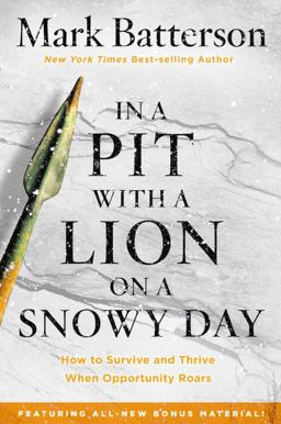 In a Pit with a Lion on a Snowy Day How to Survive and Thrive When Opportunity Roars  9781601429292 Front Cover