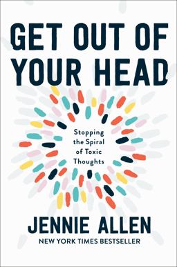 Get Out of Your Head Stopping the Spiral of Toxic Thoughts  9781601429643 Front Cover