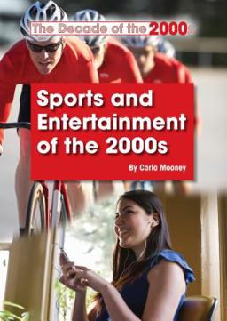 Sports and Entertainment of The 2000s Sports and Entertainment of The 2000s
