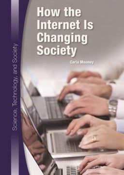 How the Internet Is Changing Society How the Internet Is Changing Society