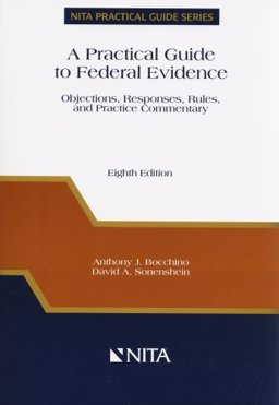 Practical Guide to Federal Evidence Practical Guide to Federal Evidence