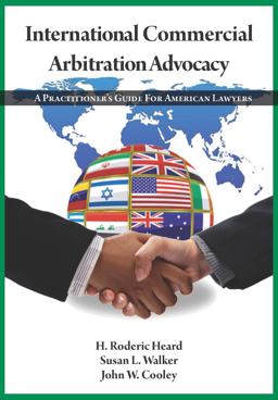 International Commercial Arbitration Advocacy International Commercial Arbitration Advocacy