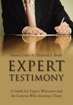 Expert Testimony : A Guide for Expert Witnesses and the Lawyers Who Examine Them 2nd 9781601560964 Front Cover