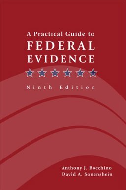 A Practical Guide to Federal Evidence A Practical Guide to Federal Evidence