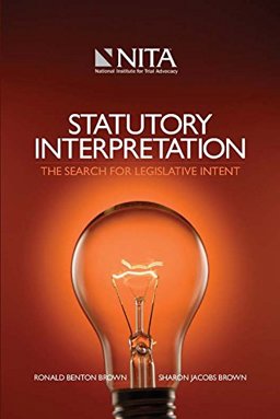Statutory Interpretation The Search for Legislative Intent 2nd 9781601561589 Front Cover