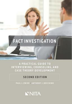 Fact Investigation A Practical Guide to Interviewing, Counseling, and Case Theory Development  9781601564351 Front Cover