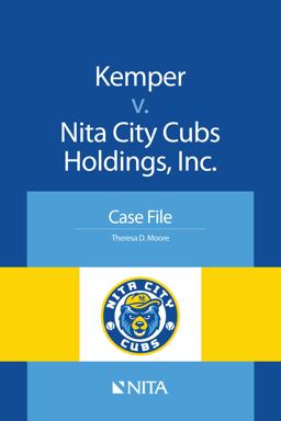 Kemper V. Nita City Cubs Holdings, Inc.: Case File  9781601564863 Front Cover