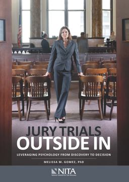 Jury Trials Outside In Leveraging Psychology from Discovery to Decision  9781601565488 Front Cover