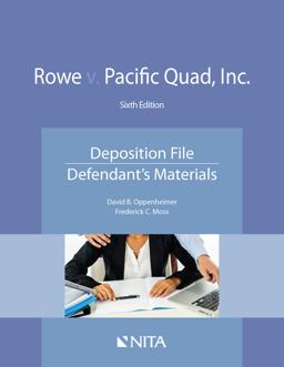 Rowe V. Pacific Quad, Inc Deposition File, Defendant''s Materials 6th 9781601568113 Front Cover