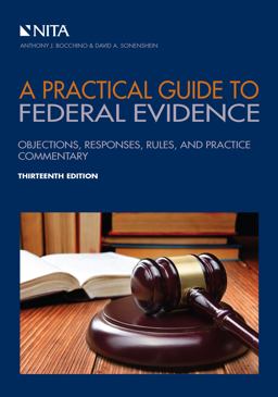 A Practical Guide to Federal Evidence A Practical Guide to Federal Evidence