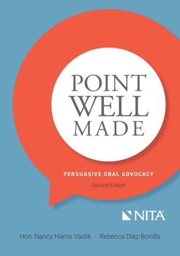 Point Well Made Persuasive Oral Advocacy 2nd 9781601569424 Front Cover