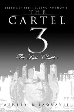 Cartel 3 The Last Chapter  9781601622570 Front Cover