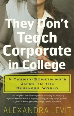 They Don't Teach Corporate in College A Twenty-Something's Guide to the Business World  9781601630582 Front Cover