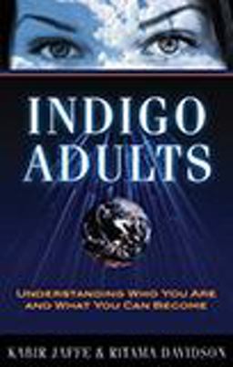 Indigo Adults Understanding Who You Are and What You Can Become  9781601630674 Front Cover