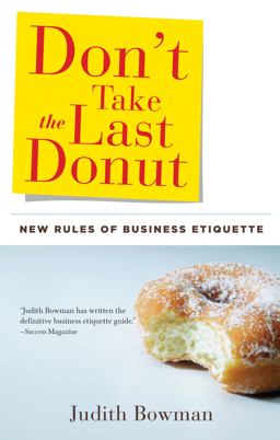 Don't Take the Last Donut New Rules of Business Etiquette 2nd 9781601630872 Front Cover