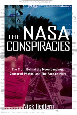 NASA Conspiracies The Truth Behind the Moon Landings, Censored Photos, and the Face on Mars  9781601631497 Front Cover
