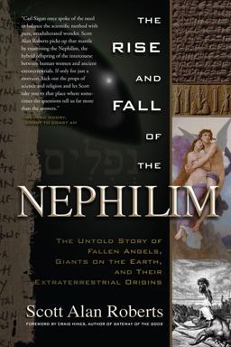 Rise and Fall of the Nephilim The Untold Story of Fallen Angels, Giants on the Earth, and Their Extraterrestrial Origins  9781601631978 Front Cover