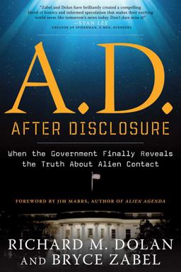 A. D. after Disclosure When the Government Finally Reveals the Truth about Alien Contact  9781601632227 Front Cover