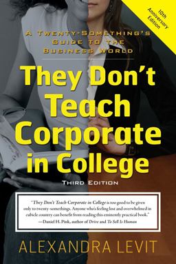 They Don't Teach Corporate in College: A Twenty-something's Guide to the Business World  9781601633088 Front Cover