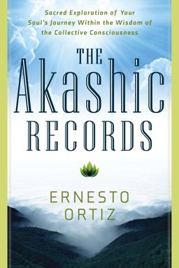 Akashic Records Sacred Exploration of Your Soul's Journey Within the Wisdom of the Collective Consciousness  9781601633453 Front Cover