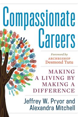 Compassionate Careers Making a Living by Making a Difference  9781601633590 Front Cover