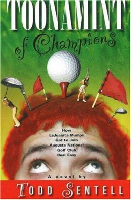 Toonamint of Champions How Lajuanita Mumps Got to Join Augusta National Golf Club Real Easy  9781601640055 Front Cover