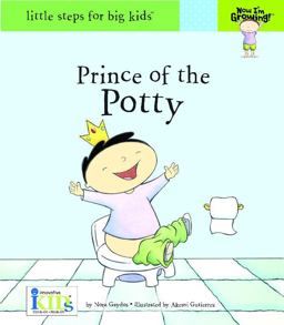 Now I'm Growing! Prince of the Potty - Little Steps for Big Kids!  9781601690777 Front Cover