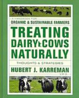 Treating Dairy Cows Naturally : Thoughts and Strategies 2004 9781601730008 Front Cover