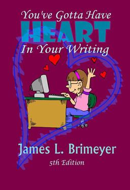 You've Gotta Have Heart in Your Writing 5th 9781601741615 Front Cover