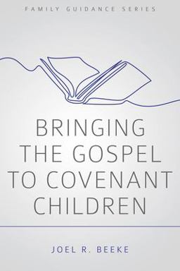 Bringing the Gospel to Covenant Children 2nd 9781601781178 Front Cover