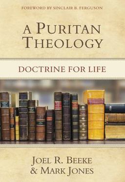 Puritan Theology Doctrine for Life  9781601781666 Front Cover
