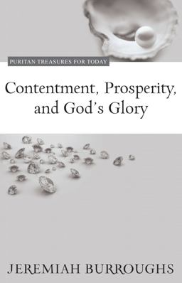 Contentment, Prosperity, and God's Glory Contentment, Prosperity, and God's Glory