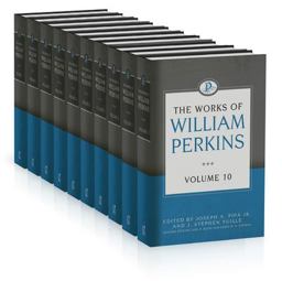 The Works of William Perkins, 10 Volumes Series
