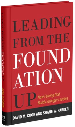 Leading from the Foundation Up How Fearing God Builds Stronger Leaders  9781601789815 Front Cover