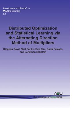 Distributed Optimization and Statistical Learning Via the Alternating Direction Method of Multipliers