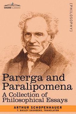 Parerga and Paralipomena : A Collection of Philosophical Essays  9781602063440 Front Cover