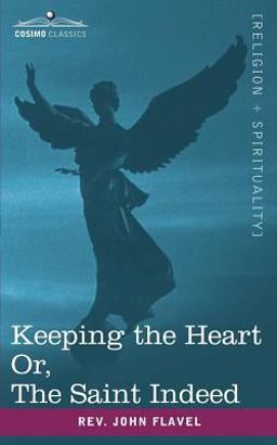Keeping the Heart; or the Saint Indeed