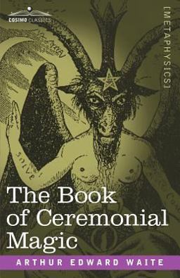 The Book of Ceremonial Magic The Book of Ceremonial Magic