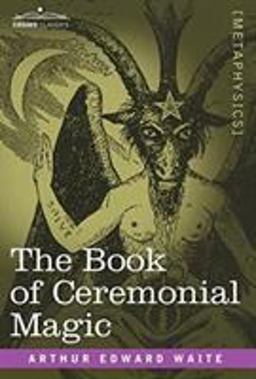 The Book of Ceremonial Magic The Book of Ceremonial Magic