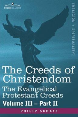 The Creeds of Christendom The Creeds of Christendom