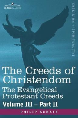 The Creeds of Christendom The Creeds of Christendom