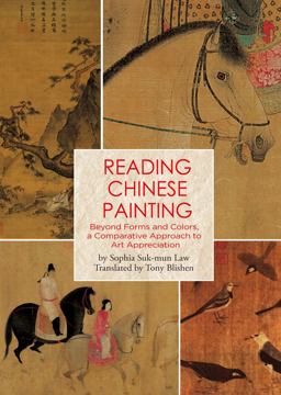 Reading Chinese Painting Beyond Forms and Colors, a Comparative Approach to Art Appreciation 3rd 9781602200241 Front Cover