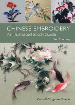 Chinese Embroidery An Illustrated Stitch Guide  9781602201590 Front Cover