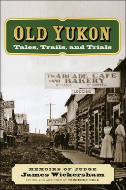 Old Yukon Tales, Trails, and Trials  9781602230514 Front Cover