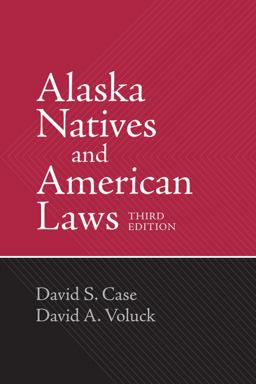 Alaska Natives and American Laws Third Edition 3rd 9781602231757 Front Cover